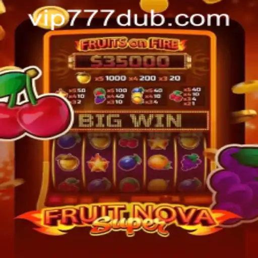 Exploring the Excitement of FruitNovaSuper and 777dub PH Login